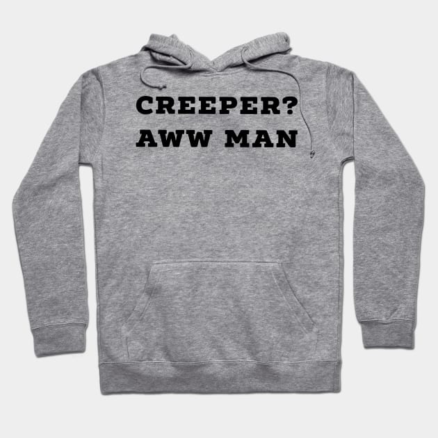 Funny Creeper Aw Man Meme Aww Man Hoodie by AstroGearStore